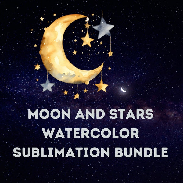 Moon and Stars Watercolor Sublimation Bundle | Cute Moon and Stars Clipart, Watercolor Clipart, PNG for Sublimation Digital Collage Sheet