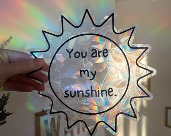 You Are My Sunshine -Window Cling Sun Catcher - Rainbow Maker - Window Cling Suncatcher - Window Suncatcher Sticker - Rainbow Window Sticker