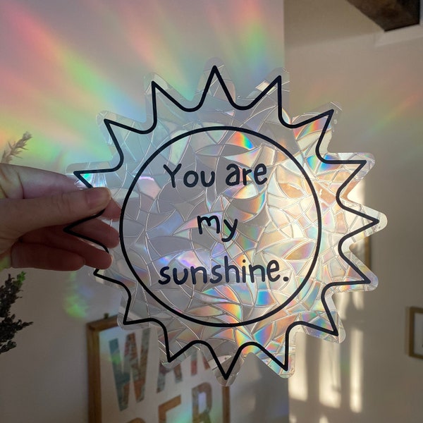 You Are My Sunshine -Window Cling Sun Catcher - Rainbow Maker - Window Cling Suncatcher - Window Suncatcher Sticker - Rainbow Window Sticker