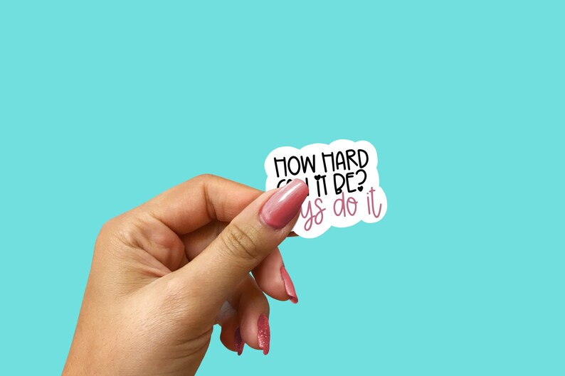 How Hard Can It Be, Boys Do It Sticker / Funny Sticker Etsy