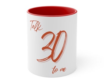 Talk 30 To Me Mug, Thirties Mug, Dirty Thirties, Funny Thirties, 30