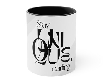 Stay Unique Darling Mug, Inspirational Mug, Unique Mug, Self Love Mug