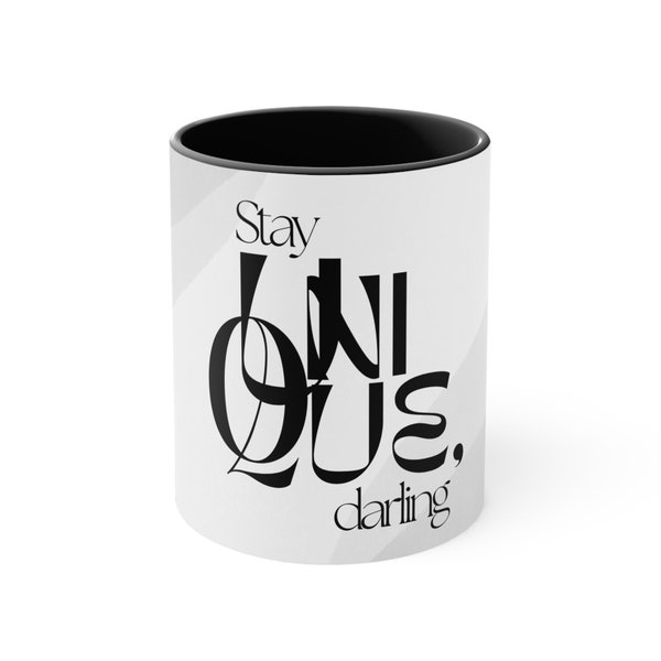 Stay Unique Darling Mug, Inspirational Mug, Unique Mug, Self Love Mug