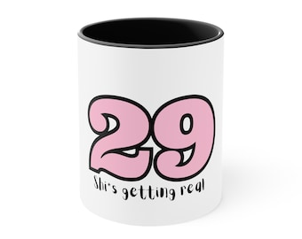 29th Birthday Mug, Funny Twenties Mug, Young, 20s, Celebraton