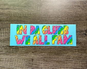 Broad City “In Da Clurb We All Fam” Bumper Sticker