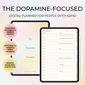 May include: A digital planner on a tablet with the text "The Dopamine-Focused Digital Planner for People with ADHD." The planner is compatible with Apple and Android devices, and links to Google and Apple Calendar. It is undated and reusable.