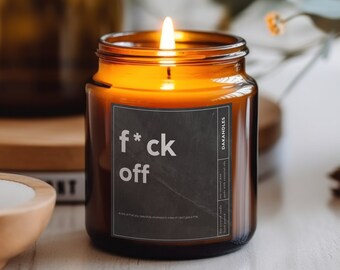F*ck Off 6oz Scented Soy Candle, Rude Candles, Funny Joke Candle, Husband Gift, Dad Gift, Girlfriend Gift, Wife Gift, Personalized Candle