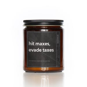 Hit Maxes, Evade Taxes Soy Candle BJJ Gift Candle Personalized Message Candle Brazilian Jiu Jitsu Candle Funny Message Candle Strong Scent