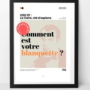 May include: A vintage movie poster for the film "OSS 117: Le Caire, nid d'espions" featuring a man in a suit with the text "Comment est votre blanquette?" in a pink circle.