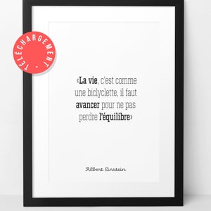 Peut inclure: Une impression encadrée en noir avec un fond blanc et une citation en français sur la vie qui est comme un vélo. La citation dit : "La vie, c'est comme une bicyclette, il faut avancer pour ne pas perdre l'équilibre." La citation est attribuée à Albert Einstein.