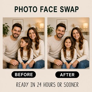 Könnte beinhalten: Eine digitale Serviceanzeige mit einem Vorher-Nachher-Vergleich eines Familienporträts. Der Text lautet oben PHOTO FACE SWAP und unter den Bildern stehen die Beschriftungen BEFORE und AFTER, unten steht READY IN 24 HOURS OR SOONER.