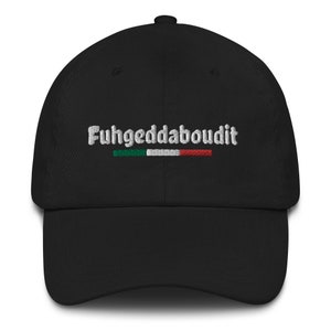 Fuhgeddaboudit - Premium Dad Hat - Forget About It - Italian Saying