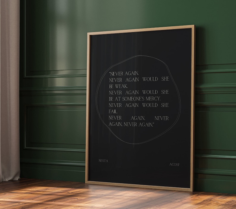 May include: A black and white poster with a quote about strength and resilience. The quote reads "NEVER AGAIN, NEVER AGAIN WOULD SHE BE WEAK, NEVER AGAIN WOULD SHE BE AT SOMEONE'S MERCY. NEVER AGAIN WOULD SHE FAIL. NEVER AGAIN, NEVER AGAIN, NEVER AGAIN."