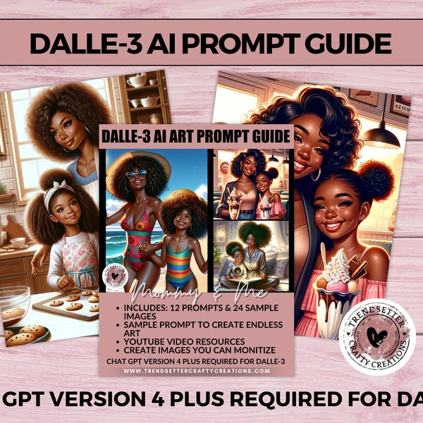 Dall-E3 & ChatGPT v4 Ai Art Prompt Guide| Mommy and Me|12 Prompts 24 sample art | ChatGPT Prompt to Create Your own Unique Prompts| Bonuses