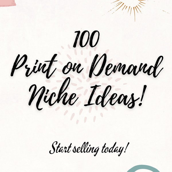 100 Print on Demand Ideas, Side Hustle, POD Niches, Product Design Idea, How to Guide