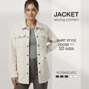 May include: A woman wearing a cream-colored, shirt-style jacket with black buttons and four front pockets. The jacket is part of a sewing pattern labeled "JACKET" with "SHIRT STYLE" and "LOOSE FIT" details. The pattern is for 10 sizes and is rated "INTERMEDIATE".