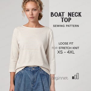May include: A boat neck top sewing pattern for a loose fit stretch knit garment in sizes XS to 4XL. The top features horizontal stripes and three-quarter length sleeves. The text reads BOAT NECK TOP SEWING PATTERN LOOSE FIT FOR STRETCH KNIT XS - 4XL beginner.