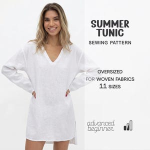 Può includere: Una donna indossa una tunica estiva bianca oversize con scollo a V. La tunica è progettata per tessuti e disponibile in 11 taglie. Il testo sull'immagine recita: "Summer Tunic Sewing Pattern" e "Advanced Beginner".