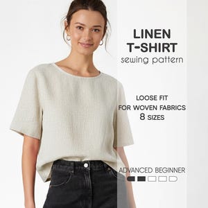 May include: A woman modelling a light beige linen T-shirt with short sleeves and a loose fit. The image includes text: "LINEN T-SHIRT sewing pattern", "LOOSE FIT FOR WOVEN FABRICS 8 SIZES", and "ADVANCED BEGINNER".