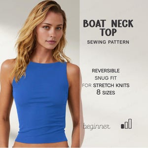 May include: A sleeveless, royal blue boat neck top. The image includes text that reads "BOAT NECK TOP SEWING PATTERN" and details about the pattern, including "REVERSIBLE", "SNUG FIT", and "FOR STRETCH KNITS". The pattern is for 8 sizes and is for beginners.