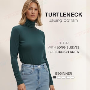 May include: A woman wearing a dark teal turtleneck with long sleeves and light blue jeans. The image includes text that reads "TURTLENECK sewing pattern" and "FITTED WITH LONG SLEEVES FOR STRETCH KNITS". The pattern is for beginners.
