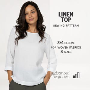 May include: A woman wearing a white linen top with 3/4 sleeves. The top is part of a sewing pattern for woven fabrics, available in 8 sizes. The text on the image reads "Linen Top Sewing Pattern".