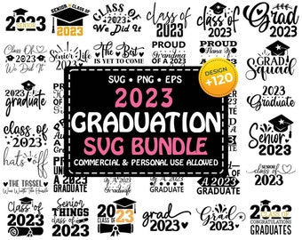 Graduation 2023 SVG Bundle, Graduation shirt SVG, Senior Graduation svg, Cut Files For Cricut, Class of 2023 grad