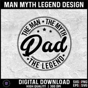 Dad Man Myth Legend SVG  Grandfather  Grandpa Cut Files for Cricut  Fathers Day Shirt Design