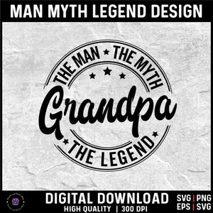 Grandpa SVG Cut File - Man Myth Legend Design for Fathers Day