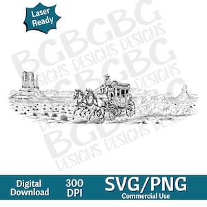 May include: Black and white illustration of a stagecoach pulled by two horses, racing across a desert landscape. A driver sits atop the coach. The image includes text that says "Laser Ready", "Digital Download", "300 DPI", and "SVG/PNG Commercial Use".