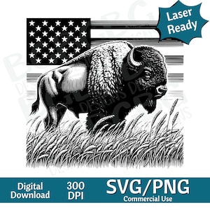 May include: Black and white illustration of a bison standing in tall grass, with an American flag in the background. The image is labeled "Laser Ready" and includes the text "SVG/PNG Commercial Use".