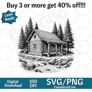 Puede incluir: Ilustración en blanco y negro de una cabaña de madera rodeada de pinos y un arroyo. La imagen incluye el texto "Buy 3 or more get 40% off!!!", "Laser Ready", "Digital Download", "300 DPI" y "SVG/PNG Commercial Use".