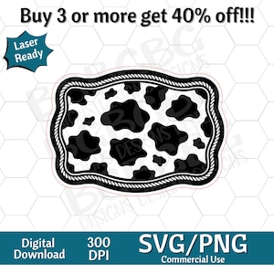 May include: A black and white cow print design with a rope border. The image includes the text "Buy 3 or more get 40% off!!!", "Laser Ready", "Digital Download", "300 DPI", and "SVG/PNG Commercial Use".