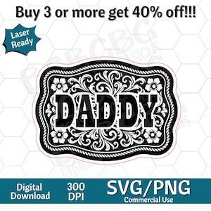 May include: Black and white decorative belt buckle design with the word "DADDY" in bold letters. The buckle features floral and scrollwork patterns. The image also includes the text "Laser Ready", "Digital Download", and "SVG/PNG Commercial Use".