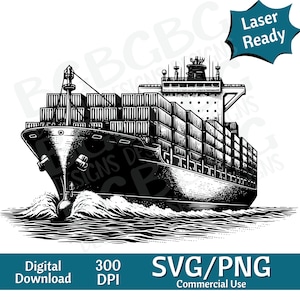 May include: Black and white illustration of a cargo ship with multiple shipping containers on deck, sailing on the ocean. The ship is moving forward, creating waves in the water. The image has a "Laser Ready" label.