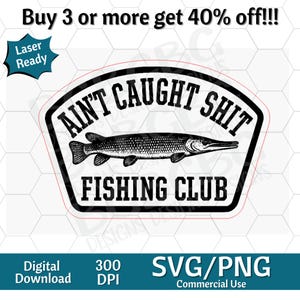 May include: A black and white graphic design featuring a fish illustration centered between the text AIN'T CAUGHT SHIT and FISHING CLUB. The design is enclosed in a shield-shaped border with a thin red outline, presented on a white hexagonal grid background.