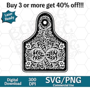 May include: A black and white floral design on a tag shape with a rope border. The text "Buy 3 or more get 40% off!!!" is at the top. The text "Laser Ready" is on a blue starburst. The text "Digital Download", "300 DPI", and "SVG/PNG Commercial Use" are at the bottom.