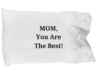 Mom you are the best pillowcase, gift for mothers day, pillowcase for mum, white standard size pillowcase