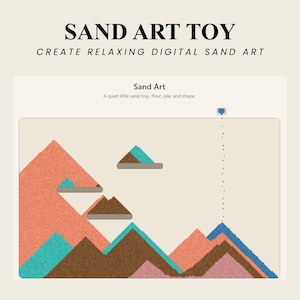 May include: A digital sand art toy interface featuring the text SAND ART TOY and CREATE RELAXING DIGITAL SAND ART. The screen displays a beige background with layered piles of textured sand in shades of coral, teal, brown, and blue, with a small blue cursor.
