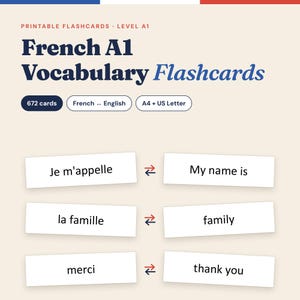 May include: Printable French A1 vocabulary flashcards featuring 672 cards in French and English, compatible with A4 and US Letter paper. The set includes examples like 'Je m'appelle' with 'My name is', 'la famille' with 'family', and 'merci' with 'thank you'.