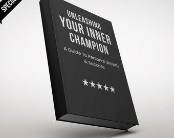 Unleashing Your Inner Champion: A Guide To Personal Growth & Success