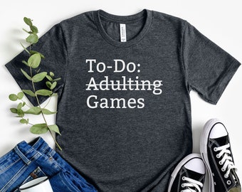 To Do List Gaming Adulting Funny Shirt, Funny Shirt For Gamers, Gifts For Gamers, Funny Shirt Gift For Gamer, Tshirt Gaming Funny