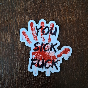 You Sick F*ck Wrestling Aufkleber - 6,5 cm
