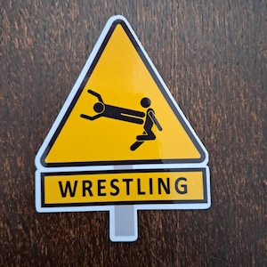 Wrestling Warning Sign 3&quot; vinyl sticker , Pro Wrestling sticker, AEW WWE themed sticker