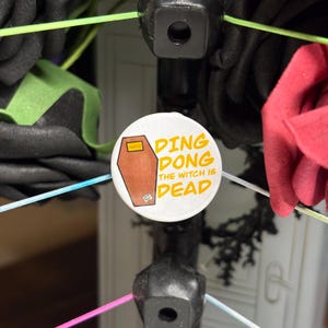 Ding dong the witch is dead 25mm/1in button badges, Pro Wrestling themed Pin Badge AEW WWE