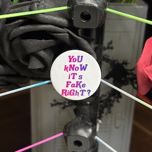 You Know It&#39;s Fake Right? button Badge, Pro Wrestling Themed (25mm/1in)