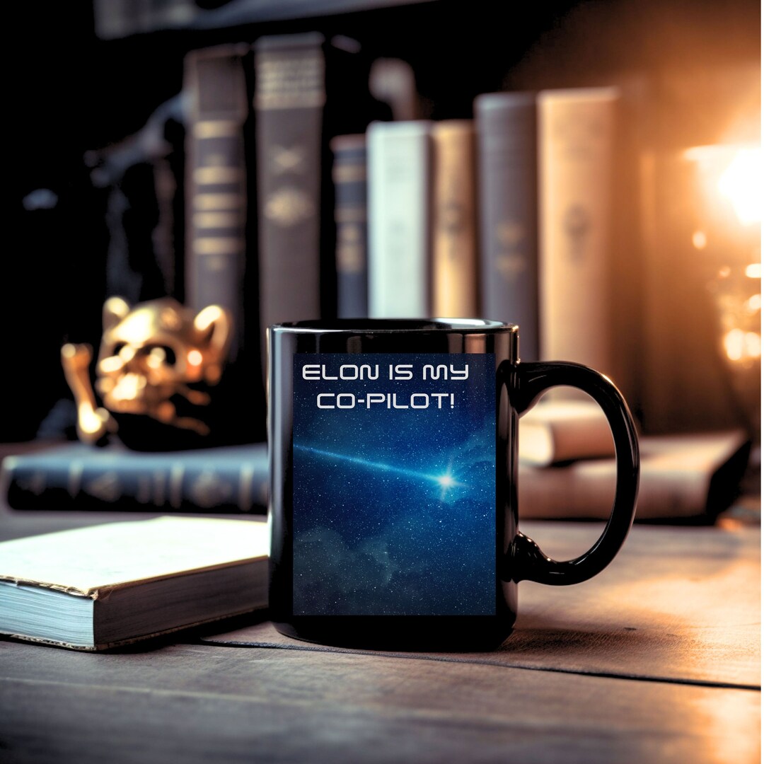 Elon Musk Coffee Mug, Elon is My Co-pilot Mug, Funny Gift for Elon Musk ...