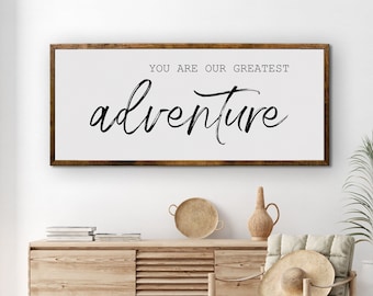 You Are Our Greatest Adventure Sign, Above Crib Sign Nursery Decor, Baby Crib Sign, Kids Room Decor, Master Bedroom Sign, Above The Bed Sign