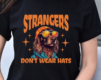 Strangers Don't Wear Hats Quirky Dog T-shirt Unisex Jersey Short Sleeve Tee, Funny Dog T-shirt, Cool Dog T-shirt, Quirky Dog Shirt
