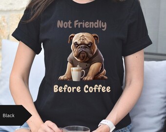 Not Friendly Before Coffee Bulldog Tee Unisex Jersey Short Sleeve Tee